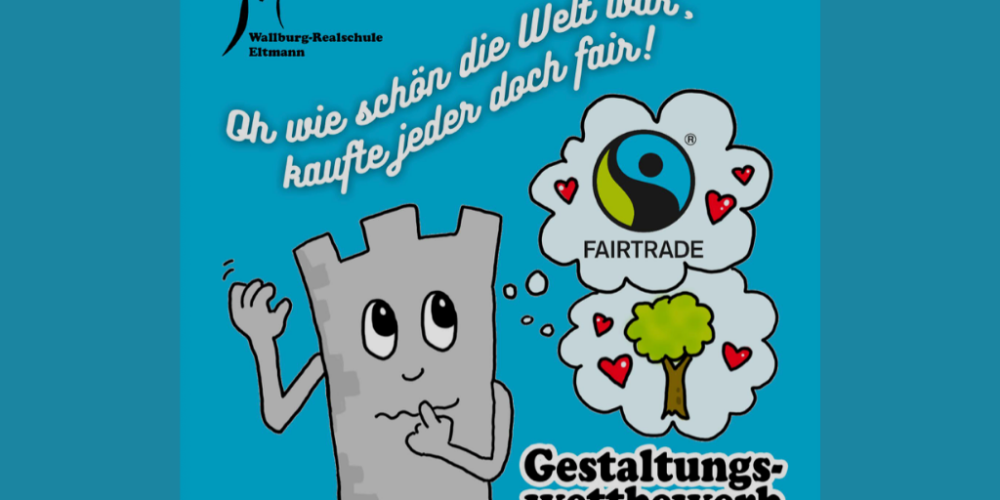 Fairtrade-Wettbewerb an der Wallburg-Realschule Eltmann